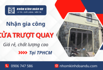 Gia công cửa trượt quay TPHCM giá rẻ, chất lượng cao
